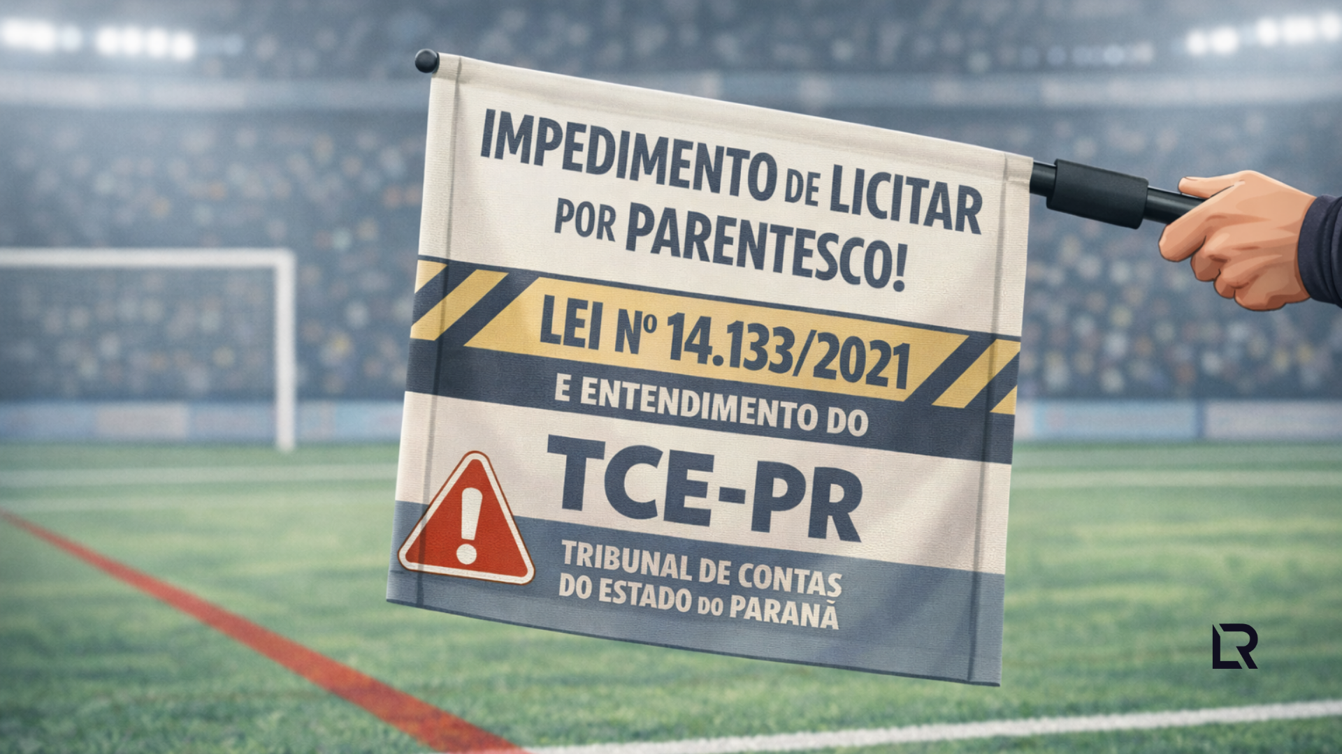 Impedimento de licitar por parentesco: Lei nº 14.133/2021 e o entendimento do TCE/PR